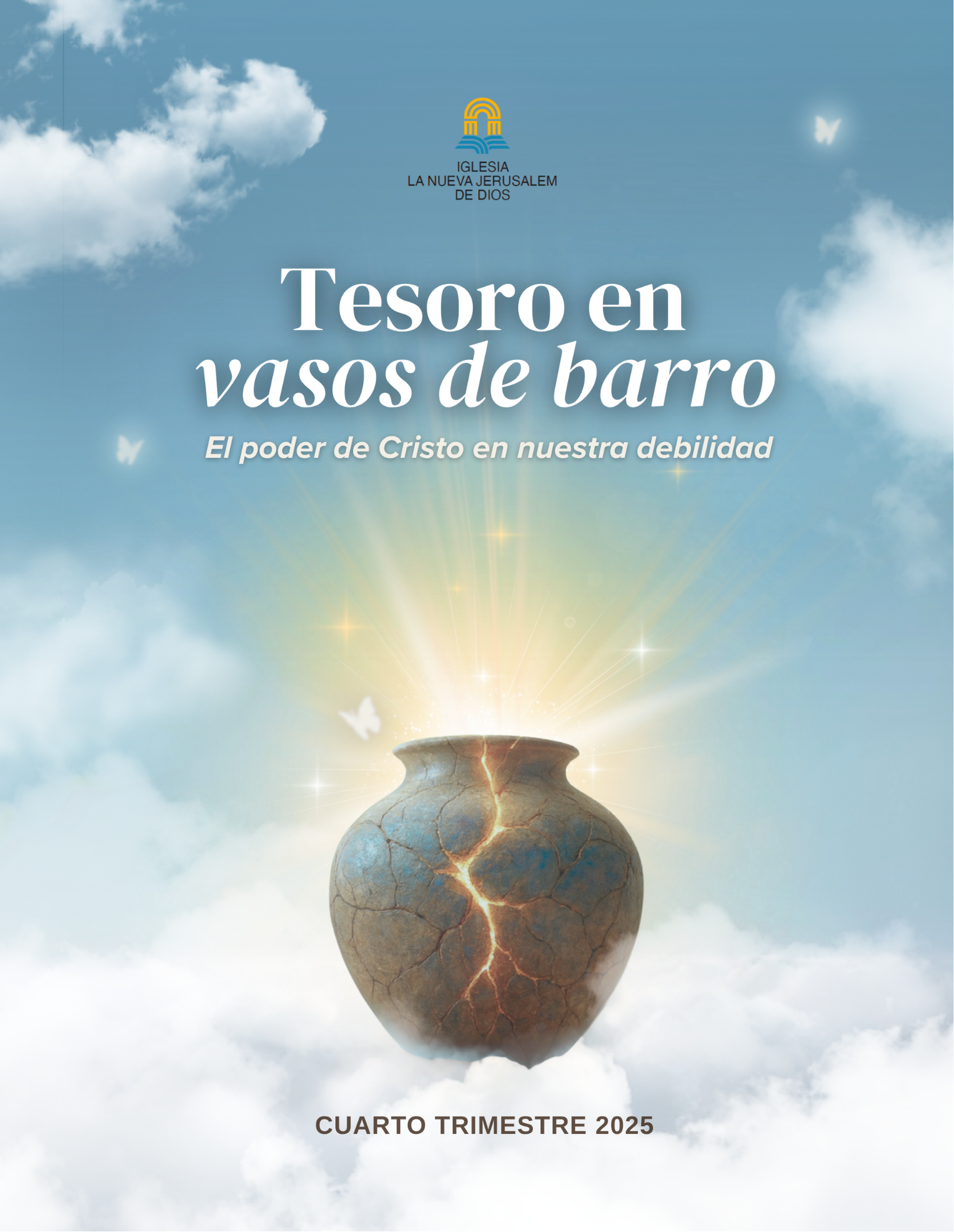 Portada: Tesoro en vasos de barro — El poder de Cristo en nuestra debilidad. Cuarto Trimestre 2025. Iglesia La Nueva Jerusalén de Dios.